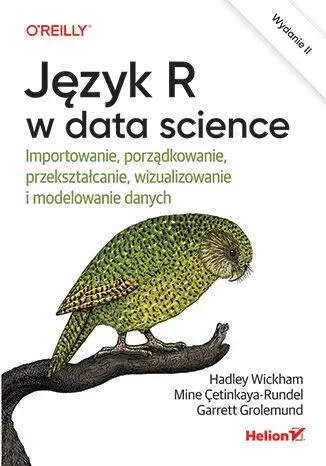 Język R w data science. Importowanie, porządkowanie, przekształcanie, wizualizowanie i modelowanie danych wyd. 2