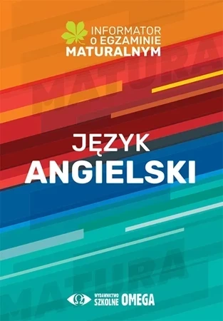 Język angielski Informator o egzaminie maturalnym z języka angielskiego od roku szkolnego 2022/2023