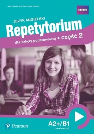 Język angielski. Repetytorium dla szkoły podstawowej. Część 2. A2+/B1. Zeszyt ćwiczeń