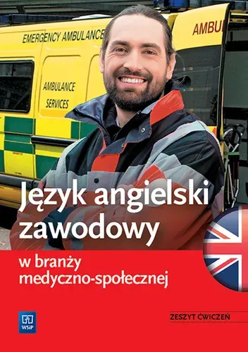 Język angielski zawodowy w branży medyczno-społecznej.Zeszyt ćwiczeń