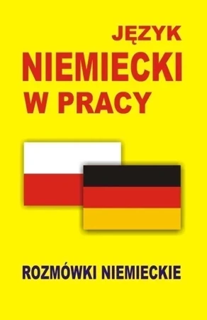 Język niemiecki w pracy. Rozmówki niemieckie