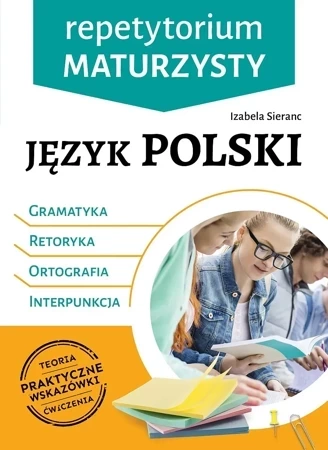 Język polski. Repetytorium maturzysty. Gramatyka, retoryka, ortografia,  interpunkcja.