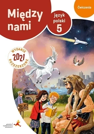 Język polski ćwiczenia dla klasy 5 między nami wersja b wydanie rozszerzone szkoła podstawowa wyd.2021