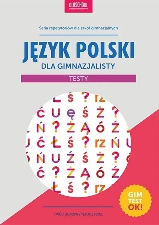 Język polski dla gimnazjalisty. Testy