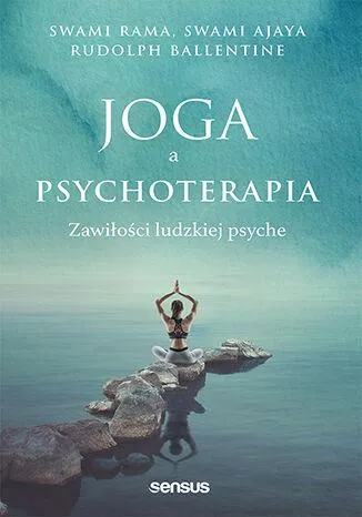 Joga a psychoterapia. Zawiłości ludzkiej psyche