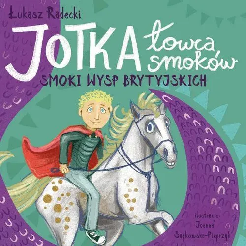 Jotka łowca smoków Smoki wysp brytyjskich