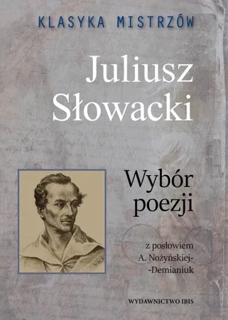 Juliusz Słowacki. Wybór poezji. Klasyka mistrzów