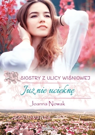 Już nie ucieknę. Siostry z ulicy Wiśniowej