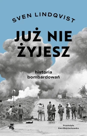 Już nie żyjesz. Historia bombardowań