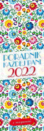 Kalendarz 2022. Poradnik Każdej Pani Domu