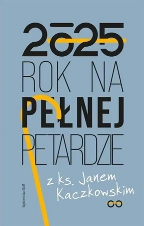 Kalendarz 2025 Rok na pełnej petardzie