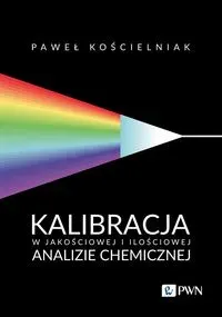 Kalibracja w jakościowej i ilościowej analizie chemicznej