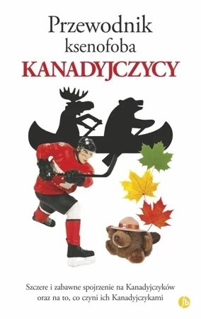 Kanadyjczycy. Przewodnik ksenofoba