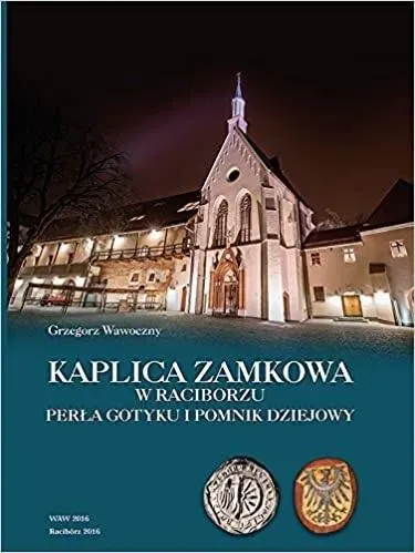 Kaplica zamkowa w Raciborzu