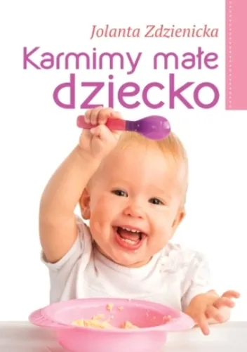 Karmimy małe dziecko (dodruk 2018)