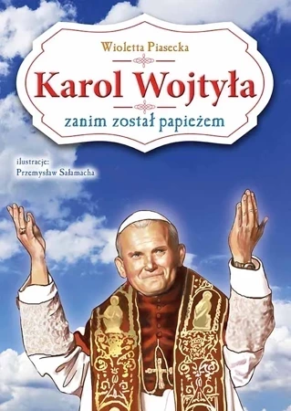 Karol Wojtyła zanim został papieżem