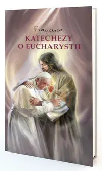 Katechezy o Eucharystii