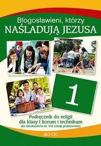 Katechizm Błogosławieni, którzy naśladują Jezusa Podręcznik do religii dla absolwentów klas 8 Szkoły Podstawowej