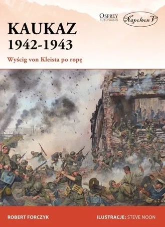 Kaukaz 1942-1943. Wyścig von Kleista po ropę