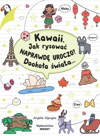 Kawaii. Jak rysować naprawdę uroczo? Dookoła świata...