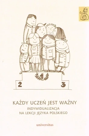 Każdy uczeń jest ważny. Indywidualizacja na lekcji języka polskiego