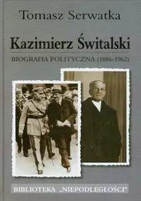 Kazimierz Świtalski. Biografia polit. 1886-1962