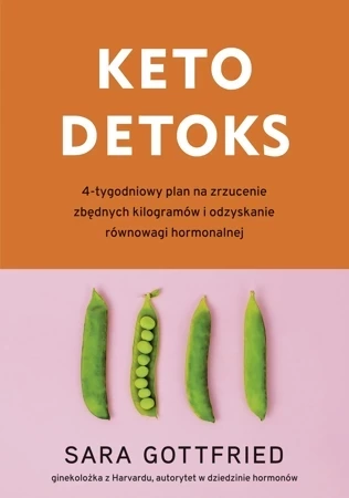 Keto detoks. 4-tygodniowy plan na zrzucenie zbędnych kilogramów i odzyskanie równowagi hormonalnej