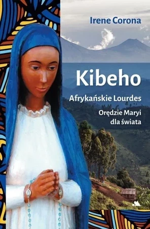 Kibeho. Afrykańskie Lourdes