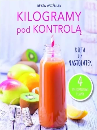 Kilogramy pod kontrolą. Dieta dla nastolatek