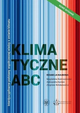 Klimatyczne ABC Interdyscyplinarne podstawy współczesnej wiedzy o zmianie klimatu