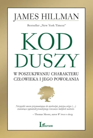 Kod Duszy. W poszukiwaniu charakteru człowieka i jego powołania