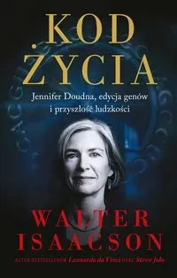 Kod życia. Jennifer Doudna, edycja genów..