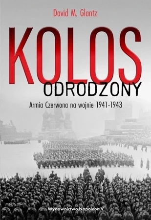 Kolos odrodzony. Armia czerwona na wojnie 1941-1943