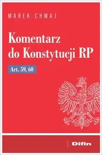 Komentarz do Konstytucji RP art. 59, 60