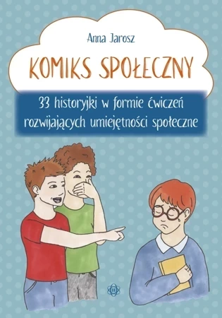 Komiks społeczny 33 historyjki w formie ćwiczeń rozwijających umiejętności społeczne