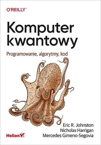 Komputer kwantowy. Programowanie, algorytmy, kod