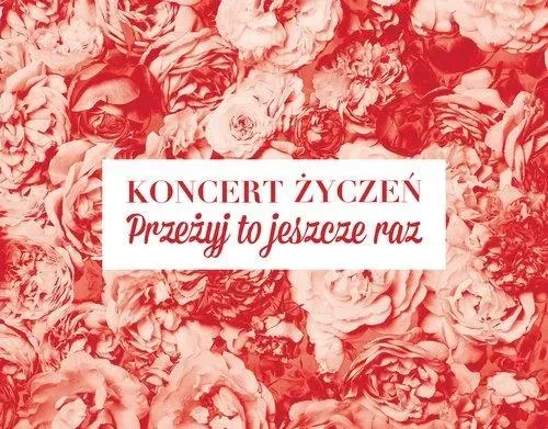 Koncert życzeń. Przeżyj to jeszcze raz 3CD