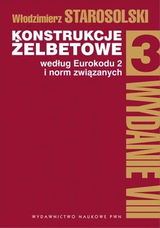 Konstrukcje żelbetowe według Eurokodu 2 i norm związanych. Tom 3