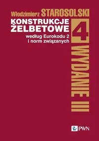 Konstrukcje żelbetowe według Eurokodu 2 i norm związanych  Tom 4