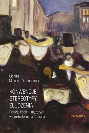 Konwencje, stereotypy, złudzenia. Relacje kobiet i mężczyzn w prozie Josepha Conrada