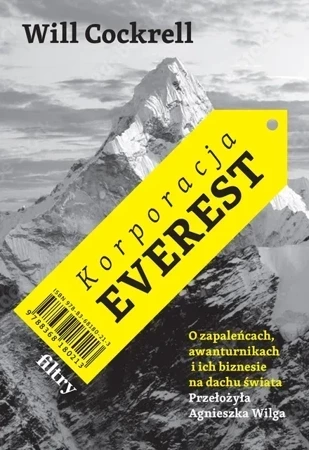 Korporacja Everest. O zapaleńcach, awanturnikach..