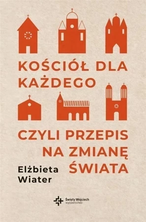 Kościół dla każdego, czyli przepis na zmianę świata