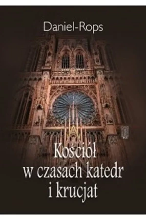 Kościół w czasach katedr i krucjat