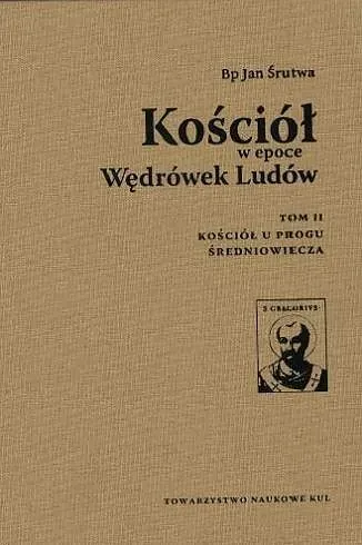 Kościół w epoce Wędrówek Ludów Tom 2 Kościół u progu średniowiecza 