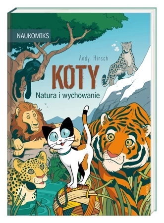 Koty. Natura i wychowanie. Naukomiks