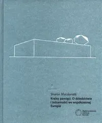 Krainy pamięci. O dziedzictwie i tożsamości...