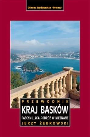 Kraj Basków. Fascynująca podróż w nieznane. Przewodnik