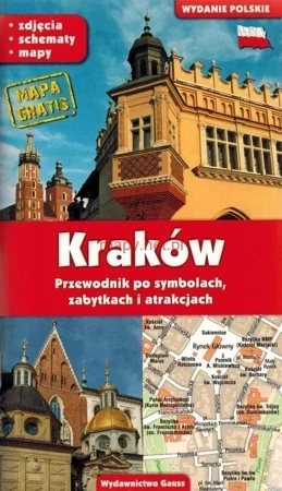 Kraków. Przewodnik po symbolach, zabytkach i atrakcjach