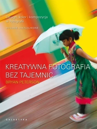 Kreatywna fotografia bez tajemnic