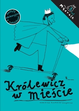 Królewicz w mieście. Ćwiczenia rysunkowe dla pięciolatków